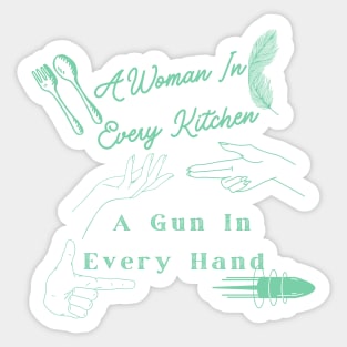 A Woman In Every Kitchen A Gun In Every Hand Sticker